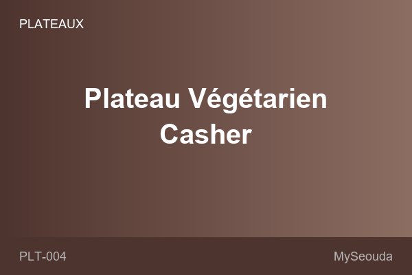 Plateau Végétarien Casher